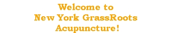 Welcome to New York GrassRoots Acupuncture!